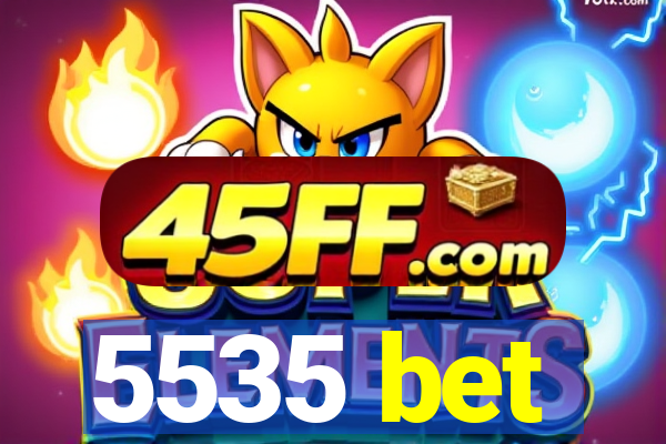 5535 bet